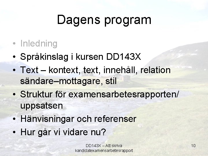 Dagens program • Inledning • Språkinslag i kursen DD 143 X • Text –