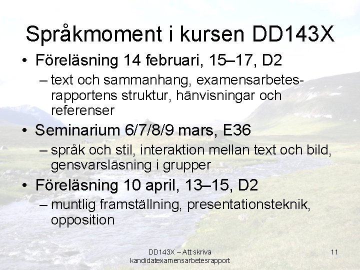 Språkmoment i kursen DD 143 X • Föreläsning 14 februari, 15– 17, D 2