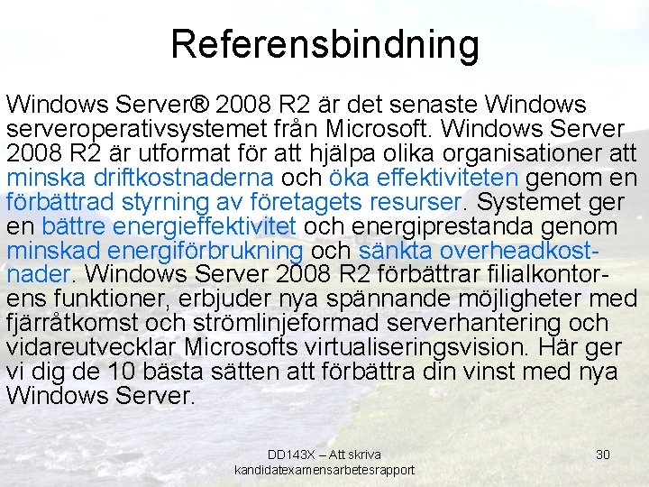 Referensbindning Windows Server® 2008 R 2 är det senaste Windows serveroperativsystemet från Microsoft. Windows