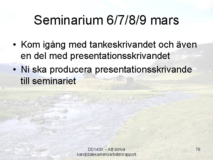 Seminarium 6/7/8/9 mars • Kom igång med tankeskrivandet och även en del med presentationsskrivandet