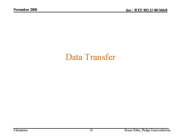 November 2000 doc. : IEEE 802. 15 -00/366 r 0 Data Transfer Submission 10