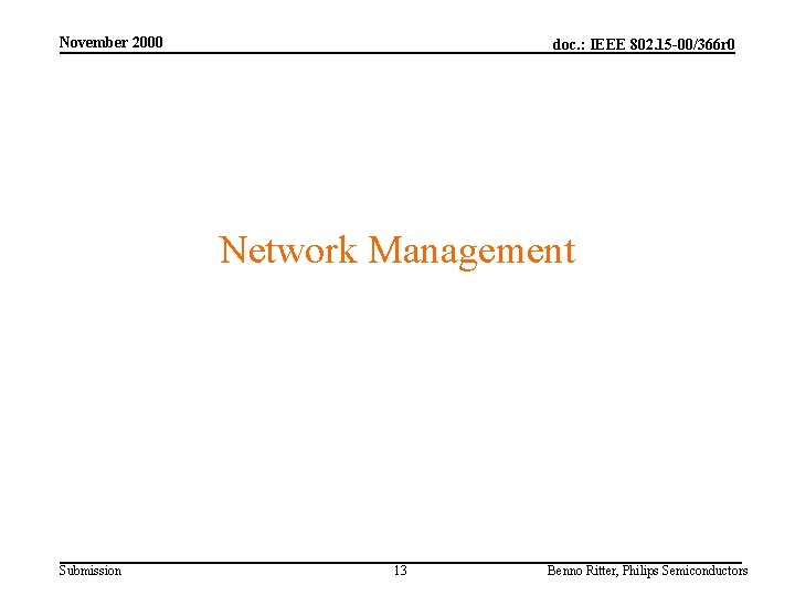November 2000 doc. : IEEE 802. 15 -00/366 r 0 Network Management Submission 13