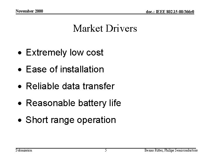 November 2000 doc. : IEEE 802. 15 -00/366 r 0 Market Drivers · Extremely