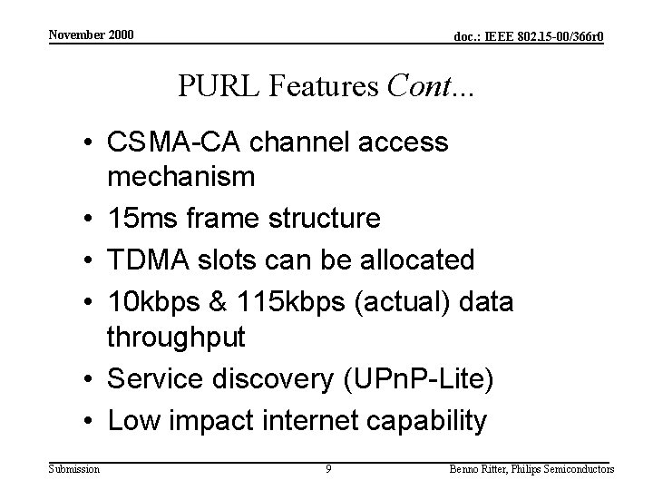 November 2000 doc. : IEEE 802. 15 -00/366 r 0 PURL Features Cont. .