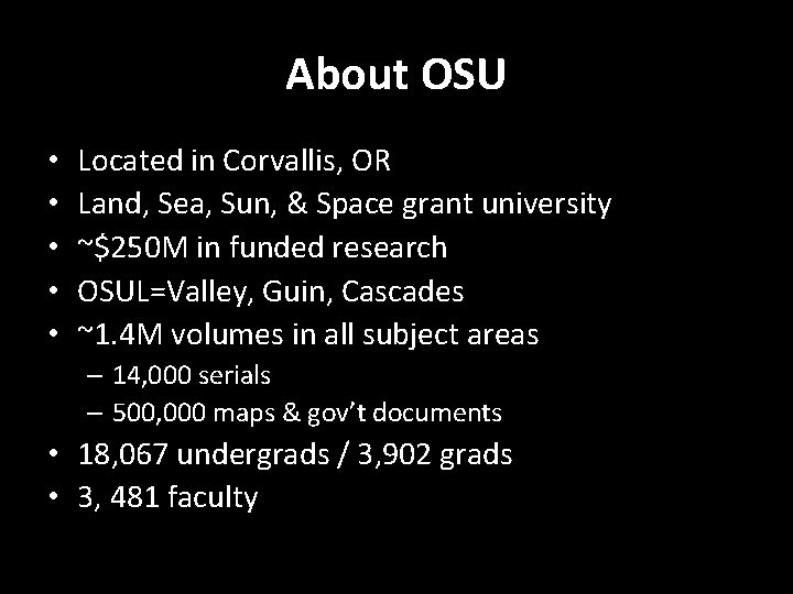 About OSU • • • Located in Corvallis, OR Land, Sea, Sun, & Space