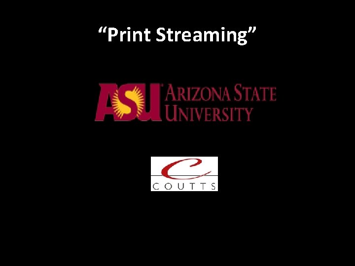 “Print Streaming” 