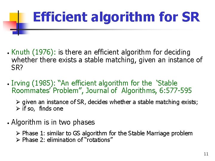 Efficient algorithm for SR • • Knuth (1976): is there an efficient algorithm for