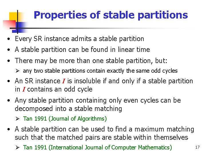 Properties of stable partitions • Every SR instance admits a stable partition • A