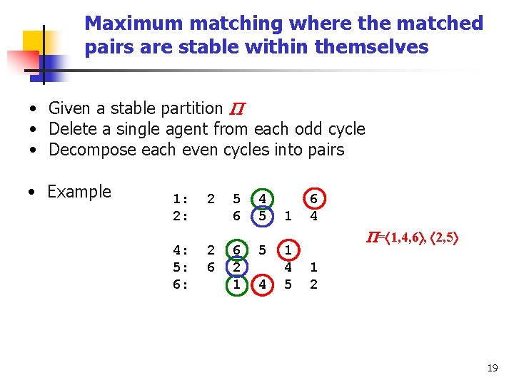 Maximum matching where the matched pairs are stable within themselves • Given a stable