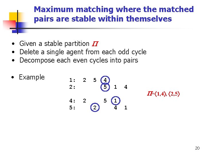 Maximum matching where the matched pairs are stable within themselves • Given a stable