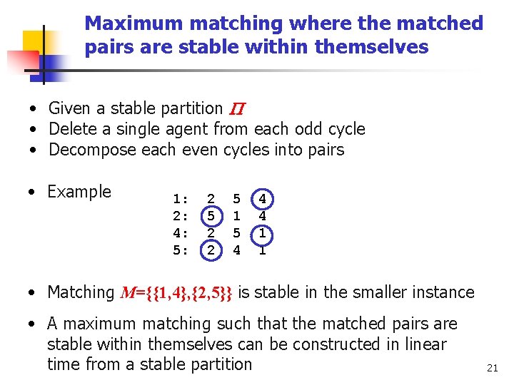 Maximum matching where the matched pairs are stable within themselves • Given a stable