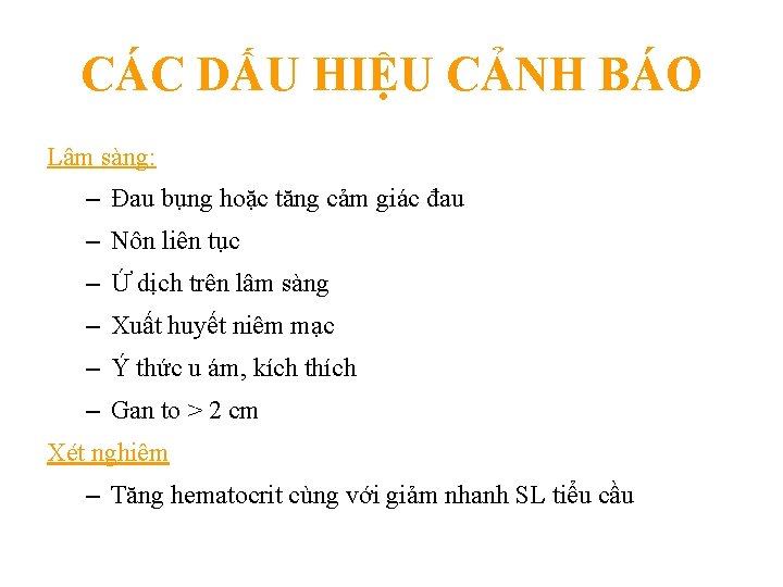 CÁC DẤU HIỆU CẢNH BÁO Lâm sàng: – Đau bụng hoặc tăng cảm giác