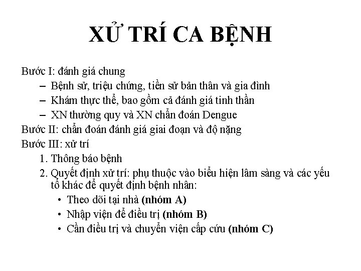 XỬ TRÍ CA BỆNH Bước I: đánh giá chung – Bệnh sử, triệu chứng,