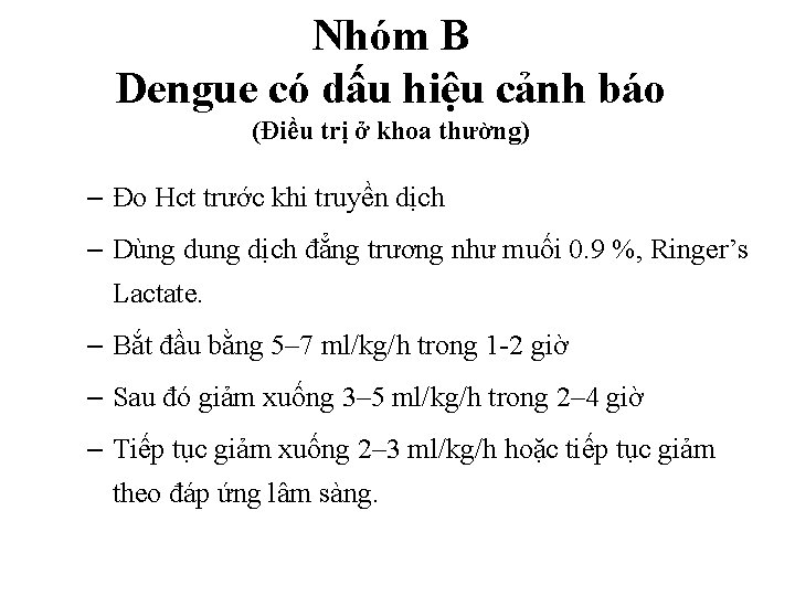 Nhóm B Dengue có dấu hiệu cảnh báo (Điều trị ở khoa thường) –