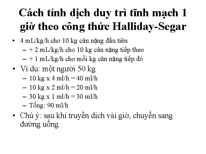 Cách tính dịch duy trì tĩnh mạch 1 giờ theo công thức Halliday-Segar •