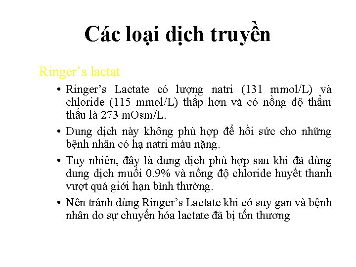 Các loại dịch truyền Ringer’s lactat • Ringer’s Lactate có lượng natri (131 mmol/L)