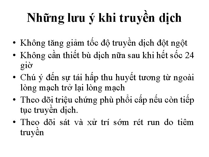 Những lưu ý khi truyền dịch • Không tăng giảm tốc độ truyền dịch