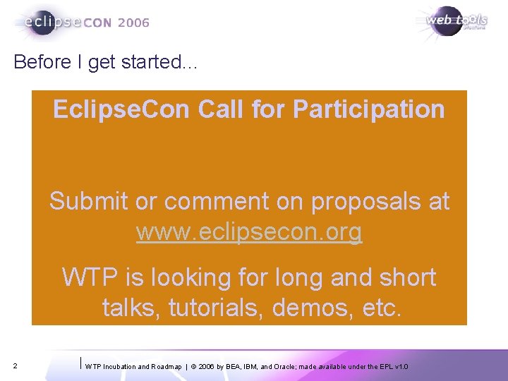 Before I get started… Eclipse. Con Call for Participation Submit or comment on proposals Before I get started… Eclipse. Con Call for Participation Submit or comment on proposals