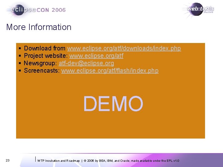 More Information § § Download from www. eclipse. org/atf/downloads/index. php Project website: www. eclipse.