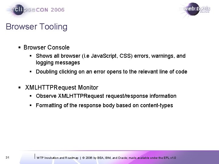 Browser Tooling § Browser Console § Shows all browser (i. e Java. Script, CSS) Browser Tooling § Browser Console § Shows all browser (i. e Java. Script, CSS)