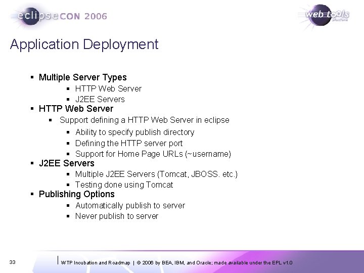 Application Deployment § Multiple Server Types § HTTP Web Server § J 2 EE