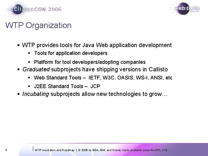 WTP Organization § WTP provides tools for Java Web application development § Tools for