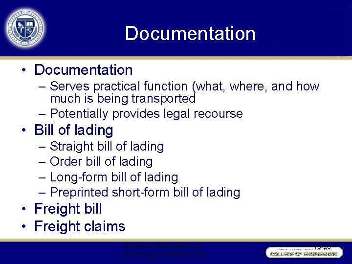 Documentation • Documentation – Serves practical function (what, where, and how much is being