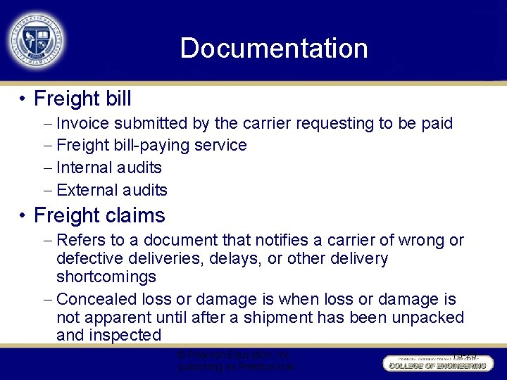 Documentation • Freight bill – Invoice submitted by the carrier requesting to be paid