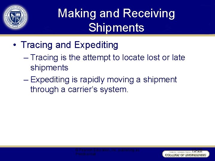 Making and Receiving Shipments • Tracing and Expediting – Tracing is the attempt to