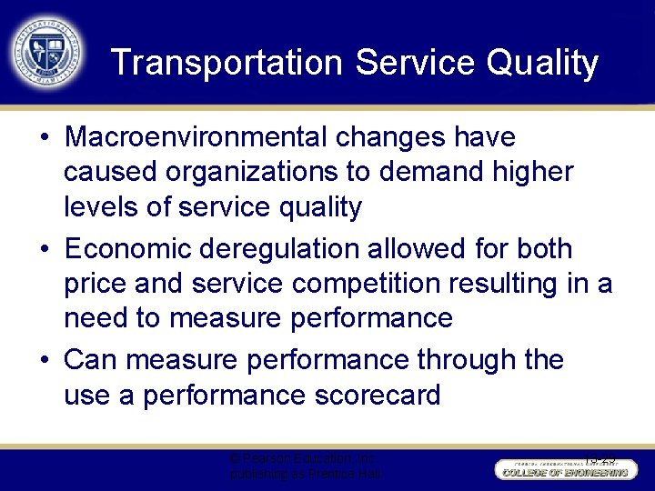Transportation Service Quality • Macroenvironmental changes have caused organizations to demand higher levels of