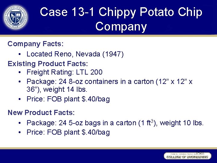 Case 13 -1 Chippy Potato Chip Company Facts: • Located Reno, Nevada (1947) Existing