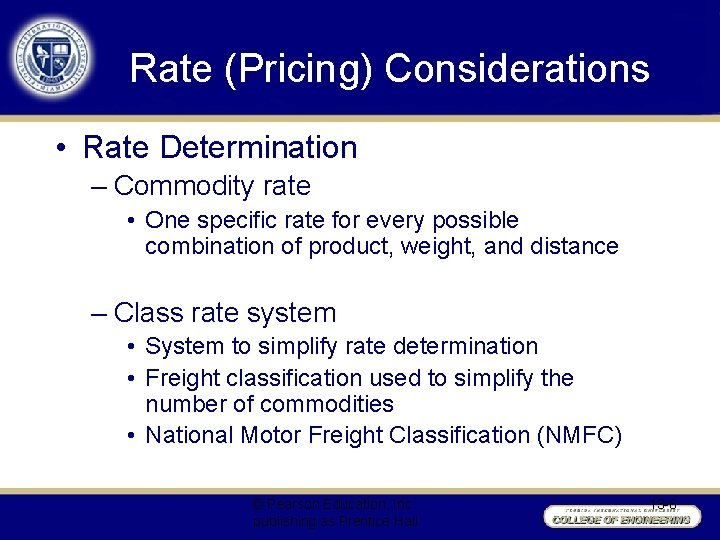 Rate (Pricing) Considerations • Rate Determination – Commodity rate • One specific rate for