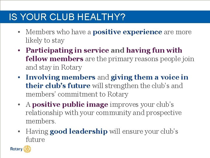 IS YOUR CLUB HEALTHY? • Members who have a positive experience are more likely