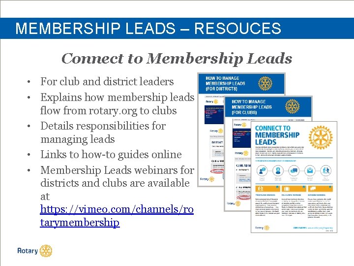 MEMBERSHIP LEADS – RESOUCES Connect to Membership Leads • For club and district leaders