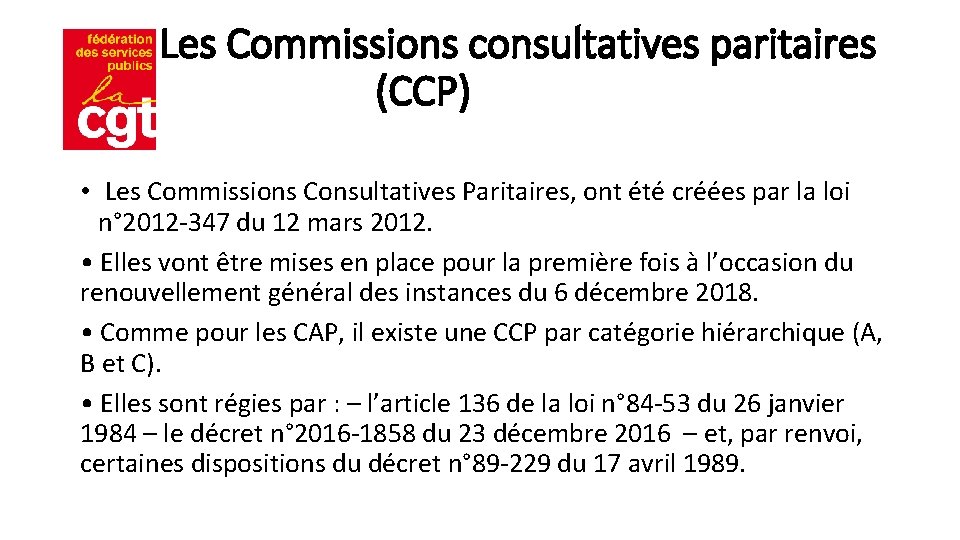 Les Commissions consultatives paritaires (CCP) • Les Commissions Consultatives Paritaires, ont été créées par