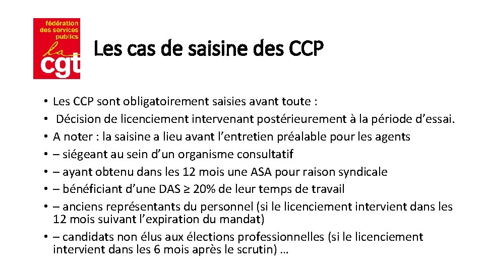 Les cas de saisine des CCP Les CCP sont obligatoirement saisies avant toute :