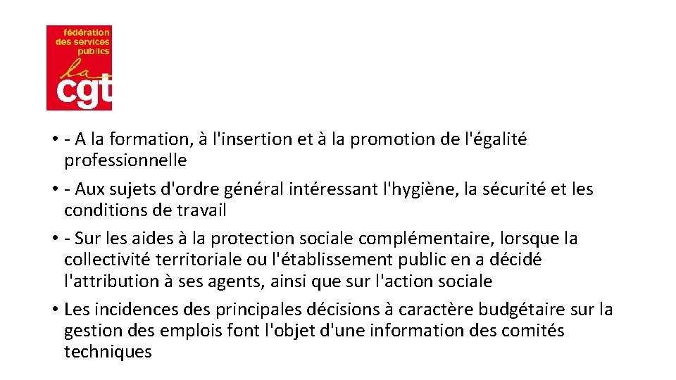  • - A la formation, à l'insertion et à la promotion de l'égalité