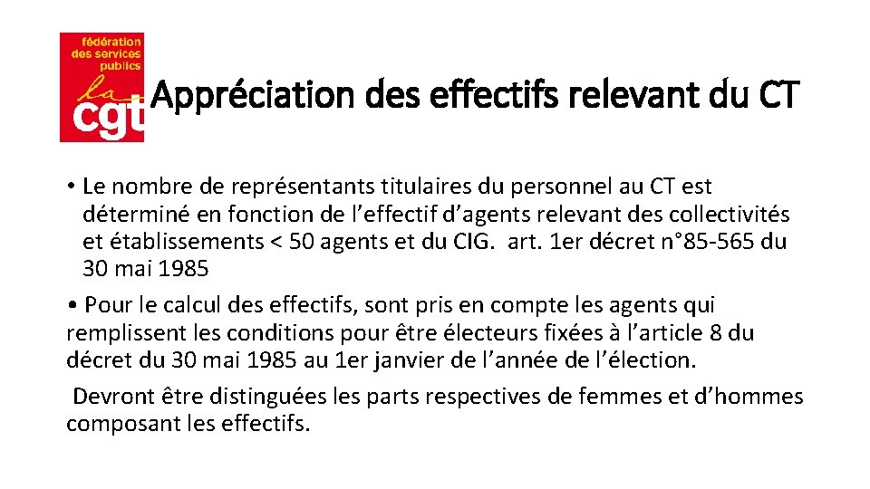 Appréciation des effectifs relevant du CT • Le nombre de représentants titulaires du personnel