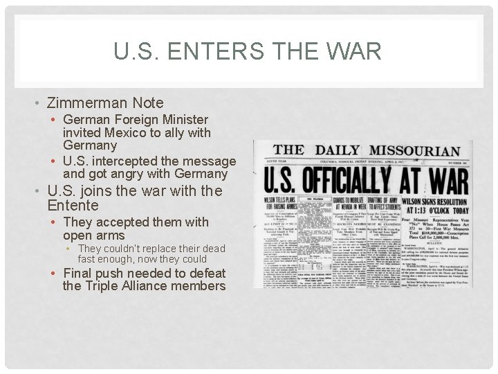 U. S. ENTERS THE WAR • Zimmerman Note • German Foreign Minister invited Mexico