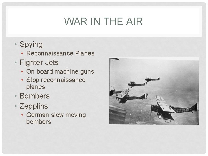 WAR IN THE AIR • Spying • Reconnaissance Planes • Fighter Jets • On