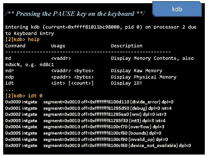 /** Pressing the PAUSE key on the keyboard **/ kdb Entering kdb (current=0 xffff