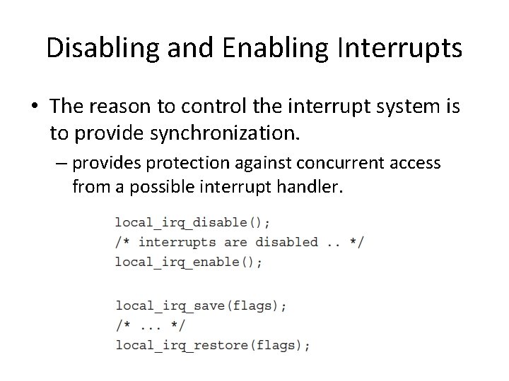 Disabling and Enabling Interrupts • The reason to control the interrupt system is to