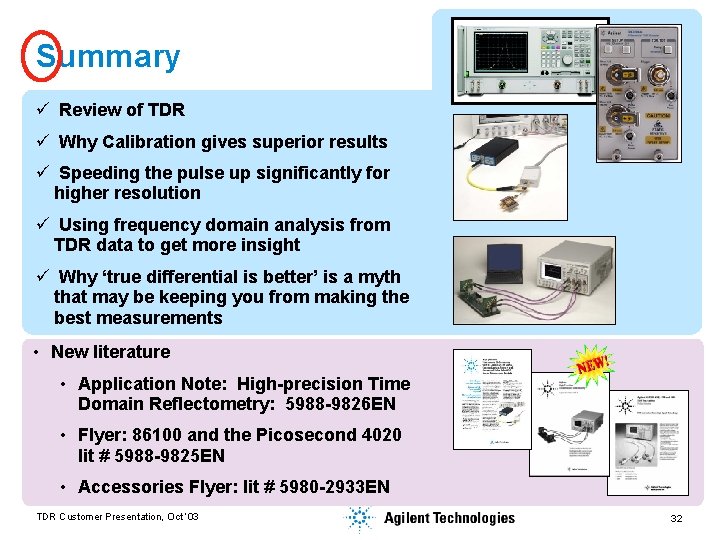 Summary ü Review of TDR ü Why Calibration gives superior results ü Speeding the