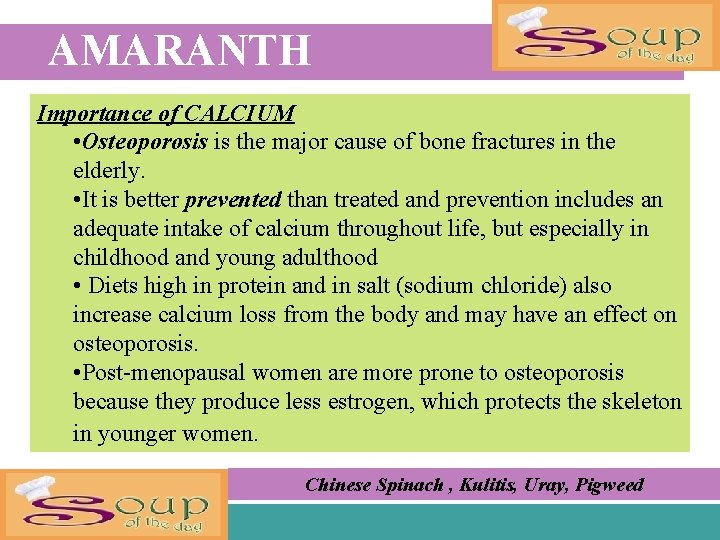 AMARANTH Importance of CALCIUM • Osteoporosis is the major cause of bone fractures in