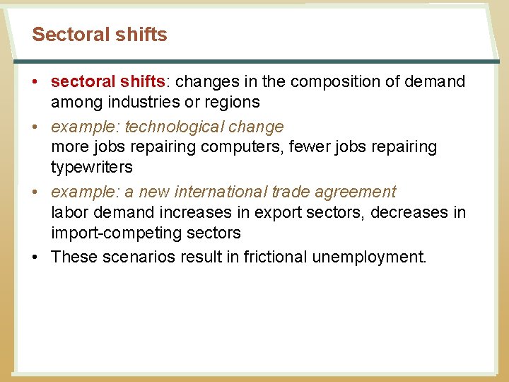 Sectoral shifts • sectoral shifts: changes in the composition of demand among industries or