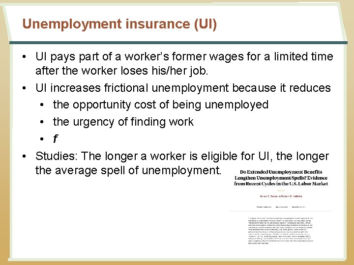 Unemployment insurance (UI) • UI pays part of a worker’s former wages for a