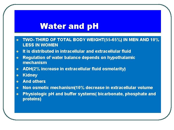 Water and p. H l l l l TWO- THIRD OF TOTAL BODY WEIGHT(55