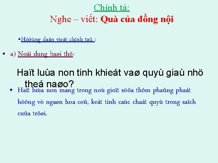 Chính tả: Nghe – viết: Quà của đồng nội • Höôùng daãn vieát chính