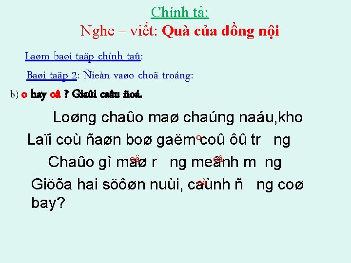 Chính tả: Nghe – viết: Quà của đồng nội Laøm baøi taäp chính taû: