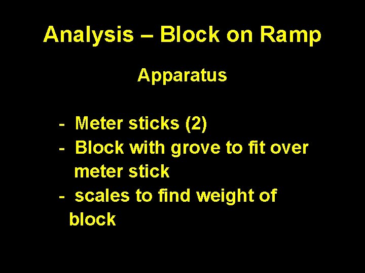 Analysis – Block on Ramp Apparatus - Meter sticks (2) - Block with grove